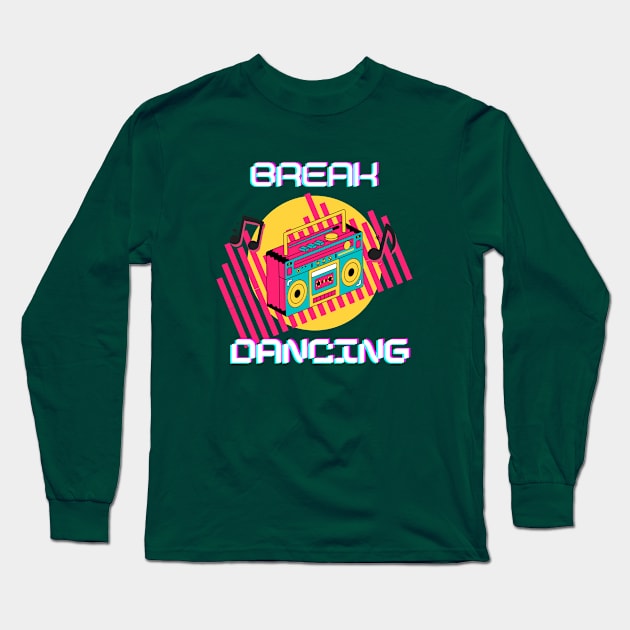 Break Dancing Merch Long Sleeve T-Shirt by Seligs Music